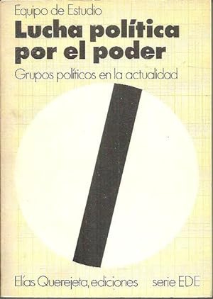 Bild des Verkufers fr LUCHA POLITICA POR EL PODER. GRUPOS POLITICOS EN LA ACTUALIDAD. zum Verkauf von Librera Javier Fernndez