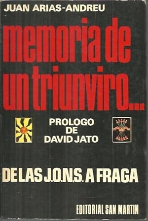 Imagen del vendedor de MEMORIA DE UN TRIUNVIRO. (DE LAS J.O.N.S. A FRAGA). a la venta por Librera Javier Fernndez