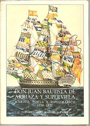 Imagen del vendedor de DON JUAN BAUTISTA DE ARRIAZA Y SUPERVIELA. MARINO, POETA Y DIPLOMATICO. 1770-1837. a la venta por Librera Javier Fernndez