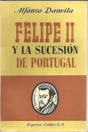 Immagine del venditore per FELIPE II Y LA SUCESION DE PORTUGAL. venduto da Librera Javier Fernndez