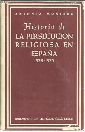 Imagen del vendedor de HISTORIA DE LA PERSECUCION RELIGIOSA EN ESPAA 1936-1939. a la venta por Librera Javier Fernndez