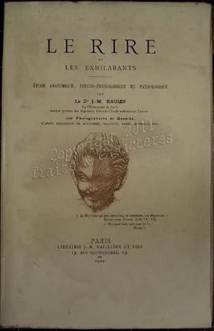 Le rire et les exhilarants. Etude anatomique, psycho-physiologique et pathologique.