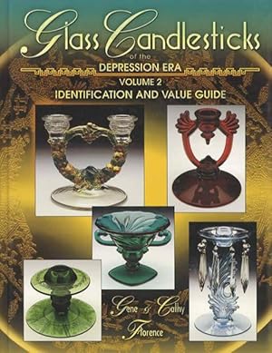Glass Candlesticks of the Depression Era Volume 2, Identification & Value Guide