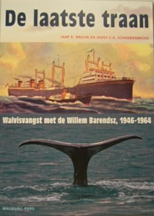 Bild des Verkufers fr De laatste traan. Walvisvangst met de Willem Barendsz, 1946-1964. zum Verkauf von Gert Jan Bestebreurtje Rare Books (ILAB)