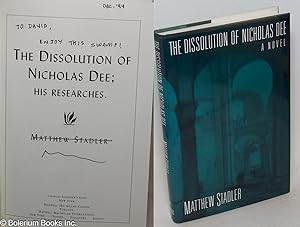 Imagen del vendedor de The Dissolution of Nicholas Dee: his researches a novel [signed] a la venta por Bolerium Books Inc.