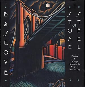 Stone and Steel: Paintings & Writings Celebrating the Bridges of New York City