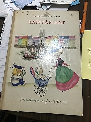 Seller image for Kapitan Pat: Illustrated by Josette Boland: Text in German. for sale by The Compulsive Collector