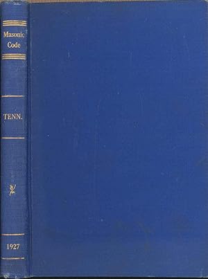 Seller image for The Masonic Code; Being a Complete Digest of All the Regulations, Laws, Approved Rulings, Decisions, and Enactments of the Grand Lodge of Tennessee.Containing Also Quotations from the Best Masonic Authorities, Altogether Constituting the Law. for sale by Joseph Valles - Books