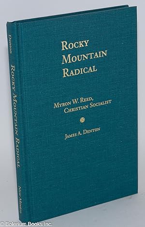 Rocky Mountain Radical, Myron W. Reed, Christian Socialist