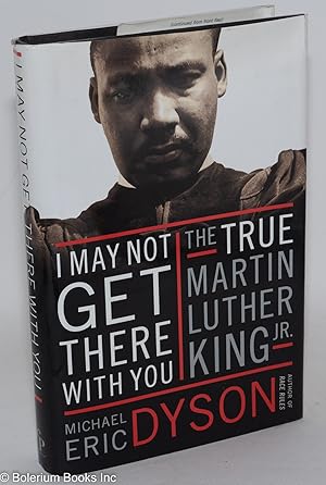 Seller image for I may not get there with you; the true Martin Luther King, Jr. for sale by Bolerium Books Inc.