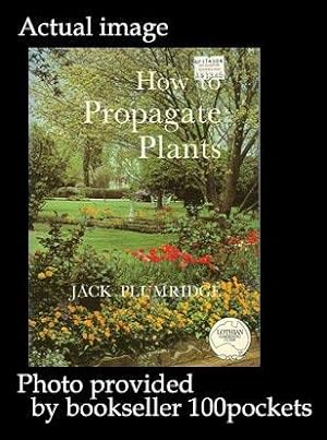 Seller image for HOW TO PROPAGATE PLANTS (Lothian Gardening Guide Series) for sale by 100POCKETS
