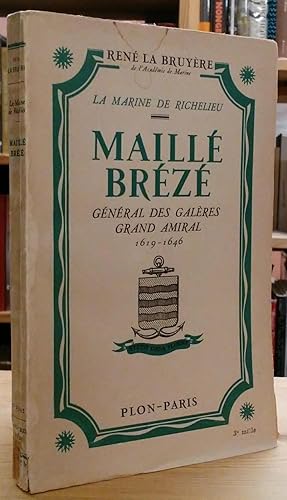 Image du vendeur pour Maille-Breze: General des Galeres Grand Amiral (1619-1646) mis en vente par Stephen Peterson, Bookseller