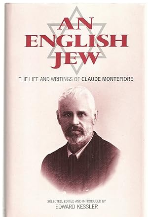 An English Jew: The Life and Thought of Claude Montefiore