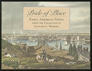 Immagine del venditore per Pride of Place: Early American Views from the Collection of Leonard L. Milberg '53 venduto da Between the Covers-Rare Books, Inc. ABAA