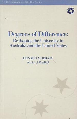 Degrees of Difference: Reshaping the University in Australia and the United States