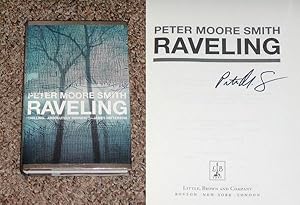 Seller image for RAVELING - Scarce Fine Copy of The First Hardcover Edition/First Printing: Signed by Peter Moore Smith - SIGNED ON THE TITLE PAGE for sale by ModernRare