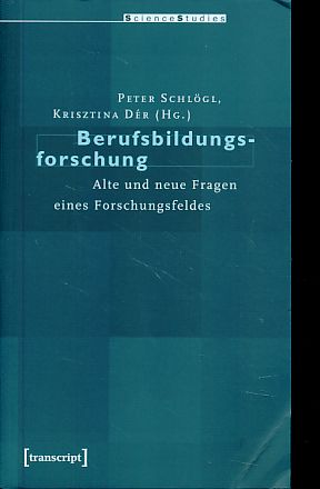 Berufsbildungsforschung. Alte und neue Fragen eines Forschungsfeldes