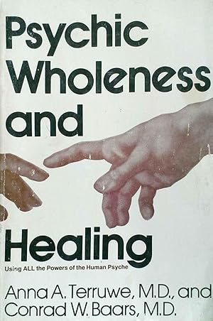 Psychic Wholeness and Healing Using All the Powers of the Human Psychic