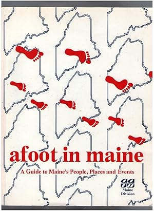 Seller image for Afoot in Maine: A Guide to Maine's People, Places and Events for sale by Mystery Cove Book Shop