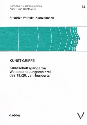 Seller image for Kunst-Griffe Kundschaftsgnge zur Weltanschauungsmalerei des 19./20. Jahrhunderts for sale by Antiquariat Lcke, Einzelunternehmung