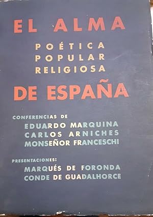 Bild des Verkufers fr EL ALMA POETICA POPULAR RELIGIOSA DE ESPAA. CONFERENCIAS DE CARLOS ARNICHES, MONSEOR FRANCESCHI. PRESENTACIONES DE MARQUES DE FORONDA. CONDE DE GUADALHORCE zum Verkauf von DEL SUBURBIO  LIBROS- VENTA PARTICULAR