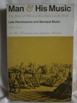 Immagine del venditore per Man and His Music : Late Renaissance and Baroque Music venduto da MacKellar Art &  Books