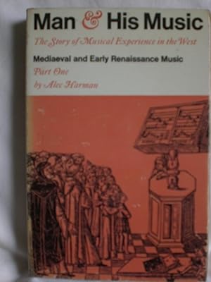 Immagine del venditore per Man and His Music : Mediaeval and early Renaissance Music venduto da MacKellar Art &  Books