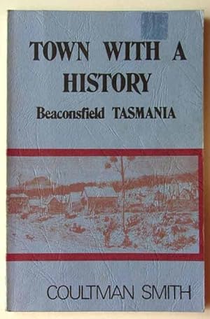 Seller image for Town with a history : Beaconsfield Tasmania. for sale by Lost and Found Books