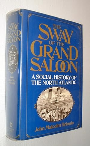 The Sway of the Grand Saloon A Social History of the North Atlantic