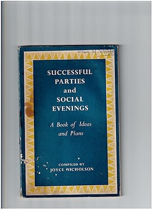 Imagen del vendedor de Successful Parties and Social Evenings: a Book of Ideas and Plans a la venta por Oopalba Books