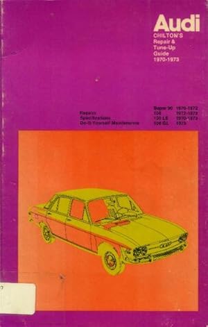 Seller image for Chilton's Repair and Tune-up Guide Audi 1970-1973 for sale by Paperback Recycler