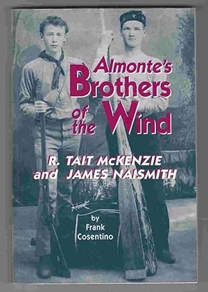 Seller image for Almonte's Brothers of the Wind: R. Tait McKenzie and James Naismith for sale by Riverwash Books (IOBA)