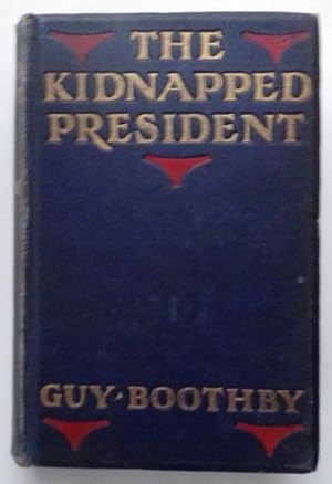 Imagen del vendedor de The Kidnapped President; a la venta por BOOKS & THINGS