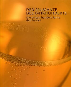 Seller image for Der Spumante des Jahrhunderts. Die Ersten Hundert Jahre des Ferrari. for sale by Libro Co. Italia Srl