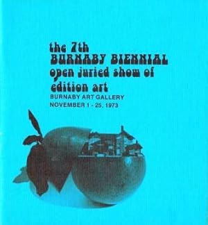 Imagen del vendedor de The 7th Burnaby Biennial Open Juried Show of Edition Art; Burnaby Art Gallery, November 1-25, 1973 a la venta por Antiquarius Booksellers