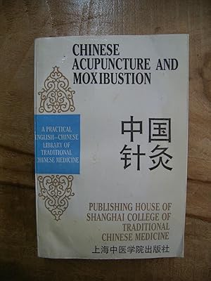 CHINESE ACUPUNCTURE AND MOXIBUSTION