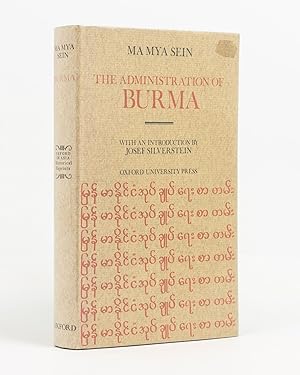 The Administration of Burma. With an Introduction by Josef SILVERSTEIN