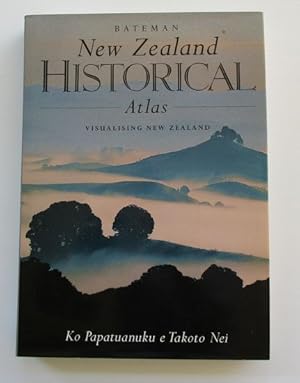 Seller image for NEW ZEALAND HISTORICAL ATLAS - KO PAPATUANUKU E TAKOTO NEI for sale by Jean-Louis Boglio Maritime Books