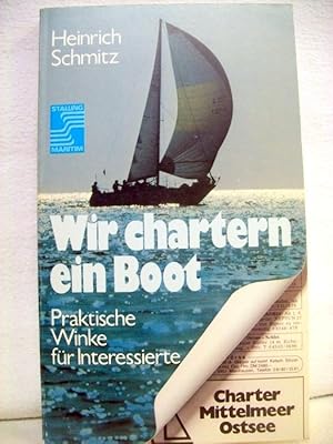 Bild des Verkufers fr Wir chartern ein Boot. Praktische Winke fr Interessierte. Stalling Maritim. Illustr. von Kurt Schmischke. zum Verkauf von Antiquariat Bler