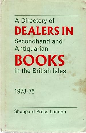 Seller image for A Directory of Dealers in Secondhand and Antiquarian Books in the British Isles 1973-75 for sale by Book Booth