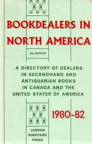 Seller image for A Directory of Dealers in Secondhand and Antiquarian Books in Canada and the United States of America 1980-82 for sale by Book Booth