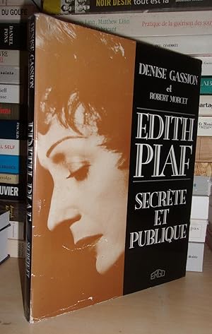 Imagen del vendedor de EDITH PIAF : Secrte et Publique a la venta por Planet's books