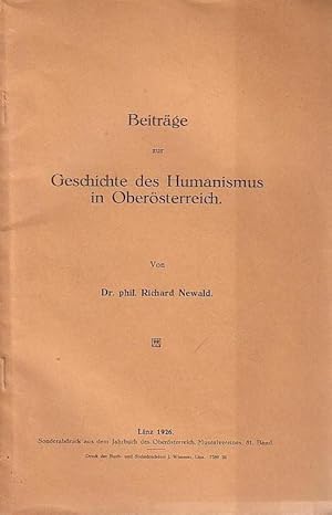 Bild des Verkufers fr Beitrge zur Geschichte des Humanismus in Obersterreich. zum Verkauf von Antiquariat Carl Wegner