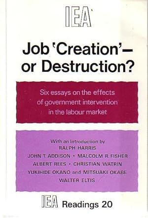 Bild des Verkufers fr Job `Creation - or destruction? Six essays on the effects of government intervention in the labour market. With an introductory Essai by Ralph Harris. Preface. Essays: Ralph Harris - Where does unemployment come from?; John T. Addison - Does job creation work?; Malcolm R. Fisher - Wage differentials and created employment; Albert Rees - Trade unions and productivity: job preservation by american unions; Christian Watrin - Job `creation : government or market? - West Germany; Yukihide Okano and Mitsuaki Okabe: The conditions for labour productivity - Japan; Walter Eltis - Public policy. Published by The Institute of Economic Affairs (IEA) Readings 20. zum Verkauf von Antiquariat Carl Wegner