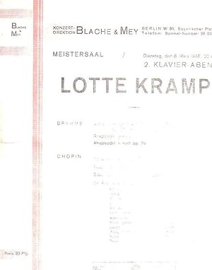 Seller image for Programm - Zettel zum 2. Klavier - Abend von Lotte Kramp auf 8. Mrz 1938 im Meistersaal, Berlin. Auf dem Programm: Brahms: Variationen ber ein Thema von Paganini, op. 35, Rhapsodie g-moll und h-moll, op. 79 und Chopin: Scherzo h-moll, op. 20, Nocturne Es-dur, op. 9, Etude c-moll (Revolutionsetude), 24 Prludes op. 28. Konzert - Direktion Blache & Mey, Berlin, Bayrischer Platz 5. for sale by Antiquariat Carl Wegner
