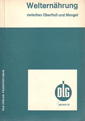 Seller image for Welternhrung zwischen berflu und Mangel. Vortrge der Wintertagung, Wiesbaden, 17.- 21.1.1966. (= Archiv der DLG, Band 37. for sale by Antiquariat Carl Wegner