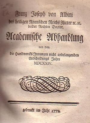 Academische Abhandlung von dem die Handwercks-Innungen nicht anbelangenden Entscheidungs Jahre 1624.