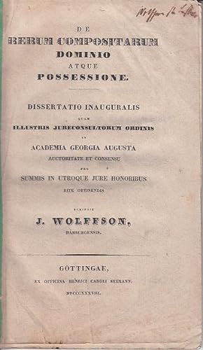 De rerum compositarum dominio atque possessione. Dissertatio inauguralis [.] in Academia Georgia ...