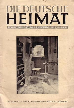 Imagen del vendedor de Die deutsche Heimat. Zeitschrift fr Heimatpflege und heimatgebundenes Werkschaffen. Heft 4. Jahrg. 1943. 10. Juni. a la venta por Antiquariat Carl Wegner