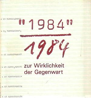 Bild des Verkufers fr 1984" 1984 zur Wirklichkeit der Gegenwart. zum Verkauf von Antiquariat Carl Wegner